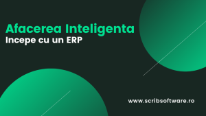Afacerea inteligenta incepe cu un ERP Afacerea inteligenta incepe cu un ERP