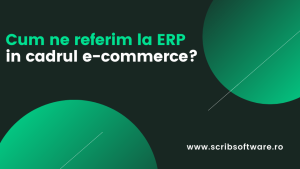 Cum ne referim la ERP cand vorbim de comertul electronic? Cum ne referim la ERP cand vorbim de comertul electronic?