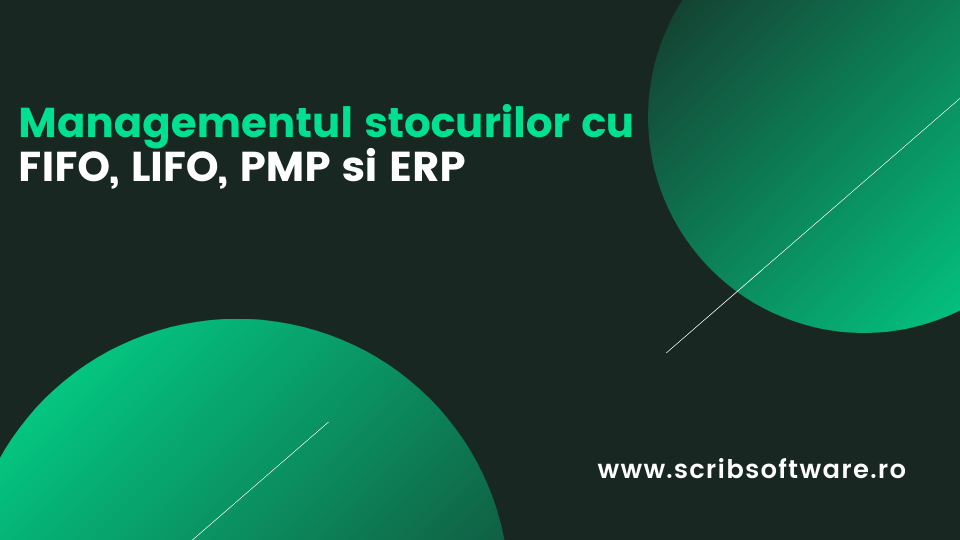 Managementul stocurilor cu FIFO, LIFO, PMP si sistemele ERP Managementul stocurilor cu FIFO, LIFO, PMP si sistemele ERP