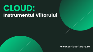 Cloud: Instrumentul Viitorului Cloud: Instrumentul Viitorului