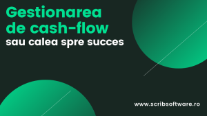 Gestionarea cash flow-ului: calea spre succes Gestionarea cash flow-ului: calea spre succes