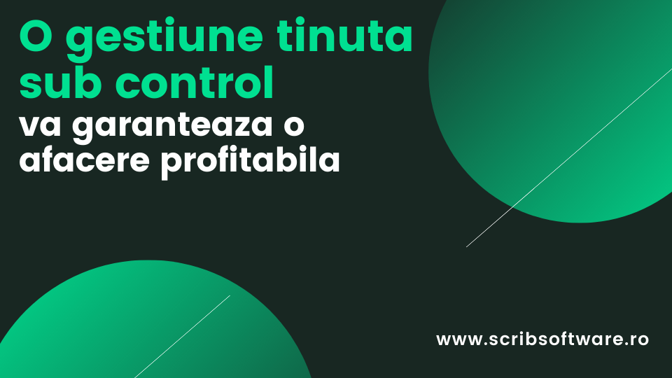 Gestiunea tinuta sub control, garantarea unei afaceri profitabile