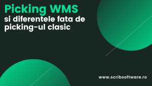 Picking-ul clasic V.S. Picking-ul WMS Picking-ul clasic V.S. Picking-ul WMS
