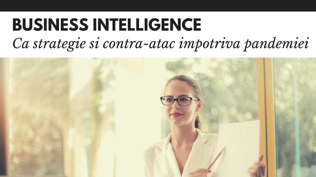 Business Intelligence ca strategie si contra-atac in lupta cu pandemia globala