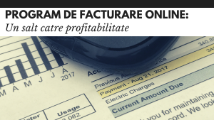 Program de facturare online - un salt catre profitabilitate Program de facturare