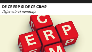 ERP sau CRM? Diferente si avantaje! erp sau crm