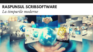 Raspunsul SCRIBSOFTWARE la timpurile moderne raspunsul scribsoftware