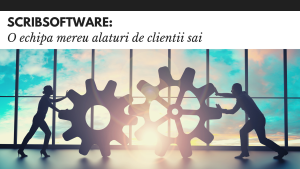 Scribsoftware, mereu alaturi de clientii sai scribsoftware
